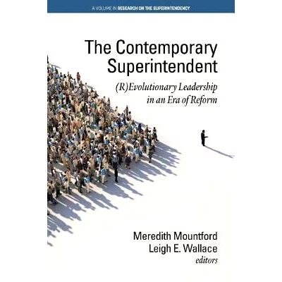预订 The Contemporary Superintendent: (R)Evolutionary Leadership in an Era of Reform: 9781641135245