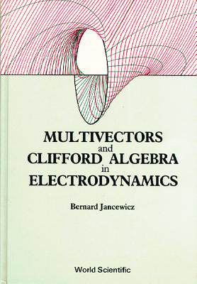 【预订】Multivectors and Clifford Algebra in Electrodynamics