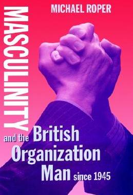 【预订】Masculinity and the British Organization Man since 1945