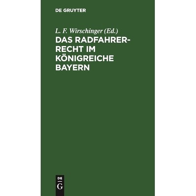 预订 Das Radfahrer-Recht im Königreiche Bayern: Bearbeitet und im Auftrag des Verbandes zur Wahrung der Interessen der