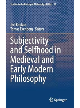 预订 Subjectivity and Selfhood in Medieval and Early Modern Philosophy 中世纪与近代早期哲学的主体性与个性（丛书）: 97833