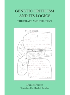 预订 Genetic Criticism and its Logics: The Draft and the Text 遗传批评及其逻辑：草稿和文本: 9781399539395