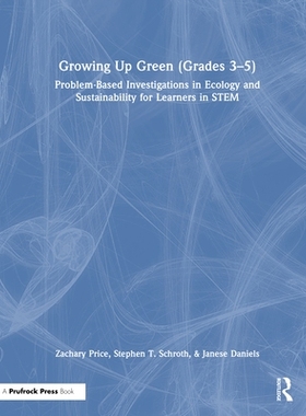 预订 Growing Up Green (Grades 3-5): Problem-Based Investigations in Ecology and Sustainability for Learners in STEM 绿色