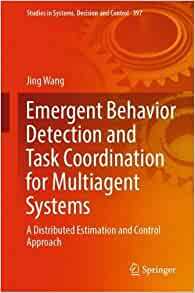 【预订】Emergent Behavior Detection and Task Coordination for Multiagent Systems 9783030868925