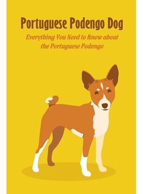 预订 Portuguese Podengo Dog: Everything You Need to Know about the Portuguese Podengo: Portuguese Podengo Dog Breed Fact