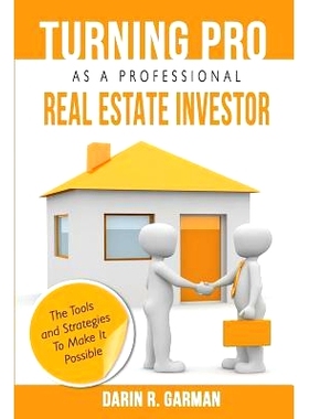 预订 Turning Pro As A Professional Real Estate Investor: The Tools and Strategies To Make It Possible: 9781539322580