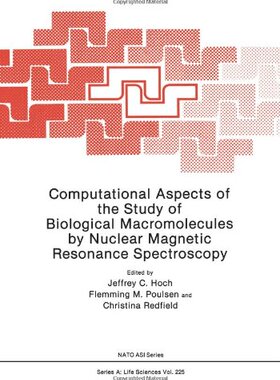 【预订】Computational Aspects of the Study of Biological Macromolecules by Nuclear Magnetic Resonance Spectroscopy