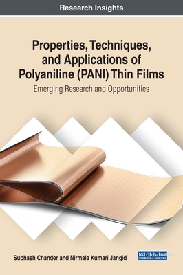 【预订】Properties, Techniques, and Applications of Polyaniline (PANI) Thin Films: Emerging Research and Opportuni...