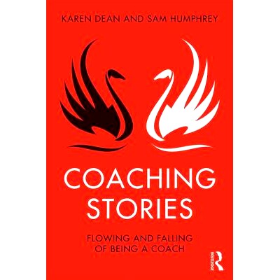 预订 Coaching Stories: Flowing and Falling of Being a Coach 教练故事：作为教练的沉浮: 9781138370098