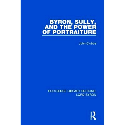 预订 Byron, Sully, and the Power of Portraiture: 9781138665637