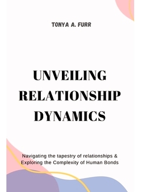 预订 Unveiling Relationship Dynamics: Navigating the tapestry of relationships & Exploring the Complexity of Human Bonds
