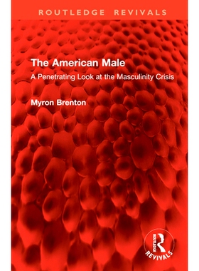 预订 The American Male: A Penetrating Look at the Masculinity Crisis 美国男人：对男子气概危机的深刻观察（重印版）: 97810