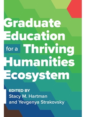 预订 Graduate Education for a Thriving Humanities Ecosystem 研究生教育，打造蓬勃发展的人文生态系统: 9781603296410