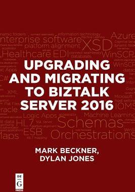 [预订]Upgrading and Migrating to BizTalk Server 2016 9781501515071