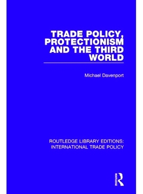 预订 Trade Policy, Protectionism and the Third World 贸易政策，保护主义和第三世界: 9781138300712