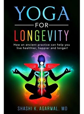 预订 Yoga for Longevity: How an Ancient Practice Can Help You Live Healthier and Longer: 9781717462749