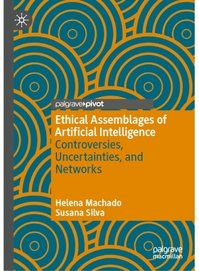 预订 Ethical Assemblages of Artificial Intelligence: Controversies, Uncertainties, and Networks 人工智能的伦理集合：争议