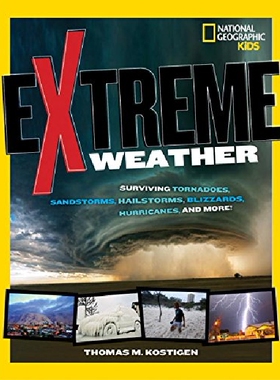 【预售】Extreme Weather: Surviving Tornadoes, Sandstorms, Hailstorms, Blizzards, Hurricanes, and More!