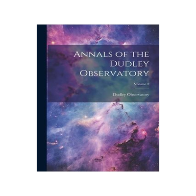[预订]Annals of the Dudley Observatory; Volume 2 9781021651440