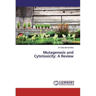 预订 Mutagenesis and Cytotoxicity: A Review 诱变与细胞毒性:综述: 9786139977321