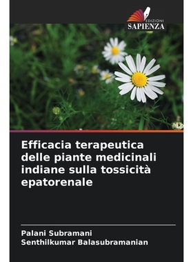 预订 Efficacia terapeutica delle piante medicinali indiane sulla tossicità epatorenale: DE: 9786209278303
