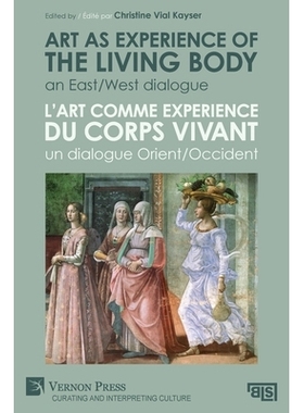 预订 Art as experience of the living body / L’art comme experience du corps vivant: An East/West dialogue / Un dialogue
