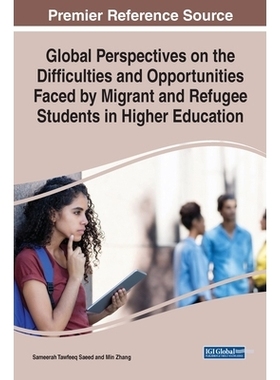 预订 Global Perspectives on the Difficulties and Opportunities Faced by Migrant and Refugee Students in Higher Education