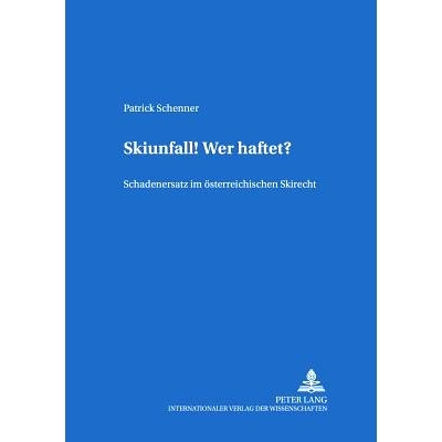 预订 Skiunfall! Wer haftet?: Schadenersatz im österreichischen Skirecht: 9783631504970