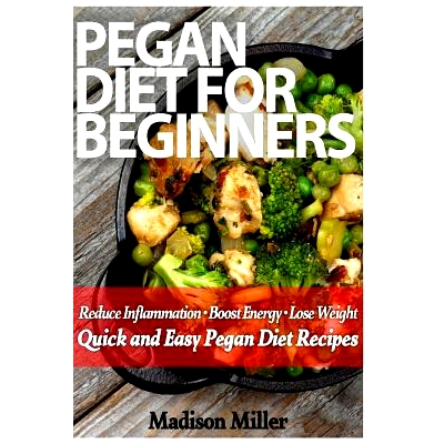 预订 Pegan Diet for Beginners: Reduce Inflammation, Lose Weight, and Boost Energy with Quick and Easy Pegan Recipes: 978