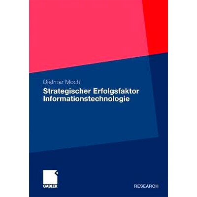 预订 Strategischer Erfolgsfaktor Informationstechnologie: Analyse des Wertbeitrags der Informationstechnologie zur Produ
