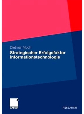 预订 Strategischer Erfolgsfaktor Informationstechnologie: Analyse des Wertbeitrags der Informationstechnologie zur Produ