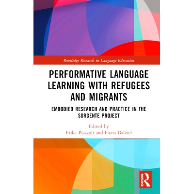 预订 Performative Language Learning with Refugees and Migrants: Embodied Research and Practice in the Sorgente Project
