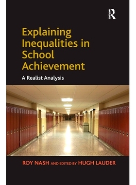 预订 Explaining Inequalities in School Achievement: A Realist Analysis 解释学业不平等的现实主义分析: 9780367602789