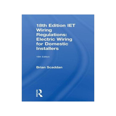[预订]18th Edition IET Wiring Regulations: Electric Wiring for Domestic Installers, 16th ed 9781138606043