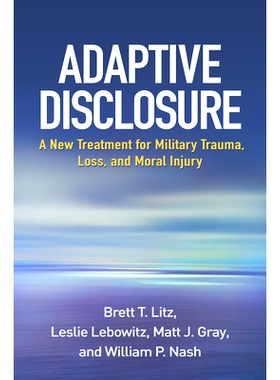 预订 Adaptive Disclosure: A New Treatment for Military Trauma, Loss, and Moral Injury: 9781462533831