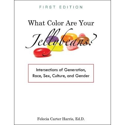 预订 What Color Are Your Jellybeans?: Intersections of Generation, Race, Sex, Culture, and Gender 你的果冻是什么颜色？：
