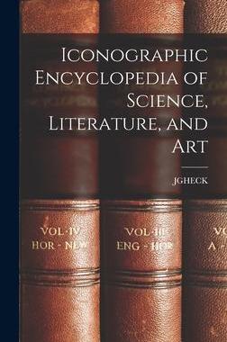 [预订]Iconographic Encyclopedia of Science, Literature, and Art 9781016484787