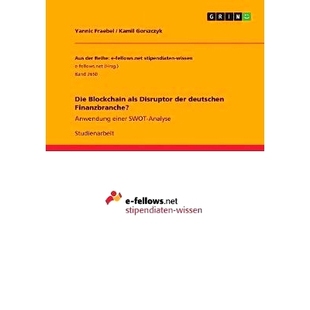 Finanzbranche? Die der 预订 Anwendung Analyse als SWOT Blockchain 9783668613164 Disruptor einer deutschen