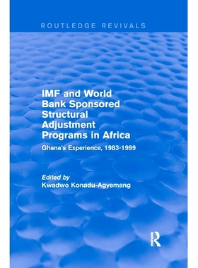 预订 IMF and World Bank Sponsored Structural Adjustment Programs in Africa: Ghana’s Experience, 1983-1999 国际货币基金