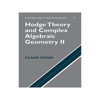现货 Hodge Theory and Complex Algebraic Geometry II 霍吉理论和复杂代数几何：卷2