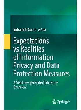 预订 Expectations vs Realities of Information Privacy and Data Protection Measures: A Machine-Generated Literature Overv