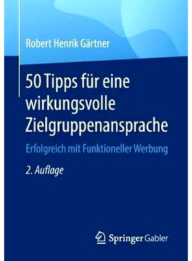 预订 50 Tipps für eine wirkungsvolle Zielgruppenansprache: Erfolgreich mit Funktioneller Werbung: 9783658213664