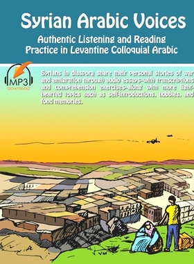 预订 Syrian Arabic Voices: Authentic Listening and Reading Practice in Levantine Colloquial Arabic: 9781949650082
