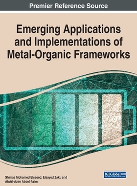 【预订】Emerging Applications and Implementations of Metal-Organic Frameworks