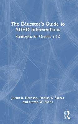 [预订]The Educator’s Guide to ADHD Interventions 9780367626204