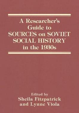 预订 A Researcher's Guide to Sources on Soviet Social History in the 1930s
