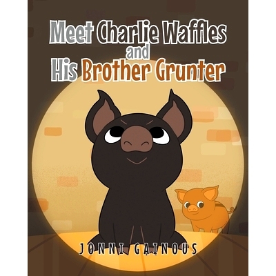 预订 Meet Charlie Waffles and His Brother Grunter: 9781662413339