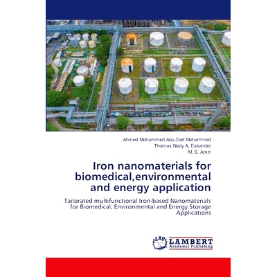 预订 Iron nanomaterials for biomedical, environmental and energy application: 9786208326036