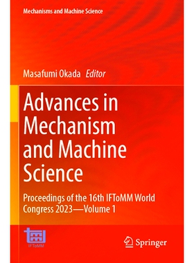 预订 Advances in Mechanism and Machine Science: Proceedings of the 16th IFToMM World Congress 2023—Volume 1 机械与机器