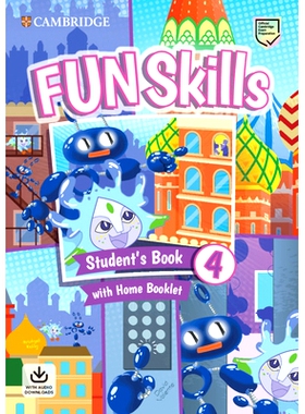 预订 Fun Skills Level 4 Student’s Book with Home Booklet and Downloadable Audio: 9781108563710